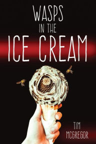 Ebook magazines download free Wasps in the Ice Cream 9781947879539 English version MOBI DJVU