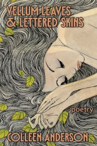 Ebooks for j2me free download Vellum Leaves and Lettered Skins by Colleen Anderson 9781947879935