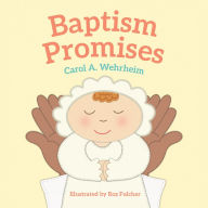 Title: Baptism Promises, Author: Carol  A Wehrheim
