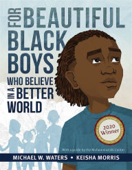 Title: For Beautiful Black Boys Who Believe in a Better World, Author: Michael W. Waters