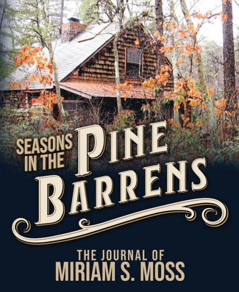 Seasons in the Pine Barrens: The Journal of Miriam S. Moss