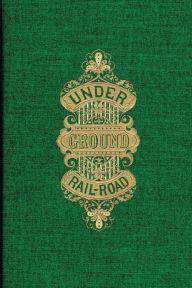 Title: The Underground Rail Road, Author: William Still