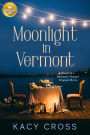 Moonlight in Vermont: Based on the Hallmark Channel Original Movie