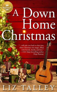 Title: A Down Home Christmas, Author: Liz Talley