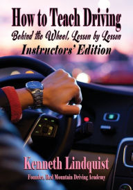 Title: How to Teach Driving: Instructors' Edition, Author: Kenneth Lindquist