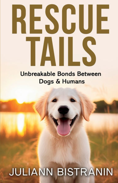 Rescue Tails: Unbreakable Bonds Between Dogs & Humans