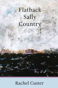 Amazon books download ipad Flatback Sally Country 9781947896628  by Rachel Custer, Rachel Custer