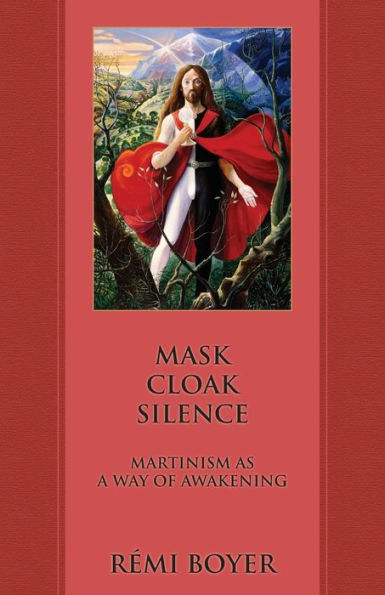 Mask Cloak Silence: Martinism as a Way of Awakening