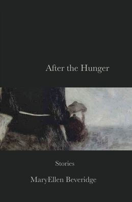 After the Hunger: Stories