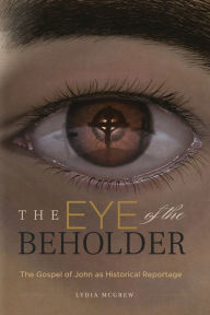 Download joomla books pdf The Eye of the Beholder: The Gospel of John as Historical Reportage  (English Edition) 9781947929159