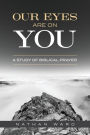 Our Eyes Are On You: A Study of Biblical Prayer