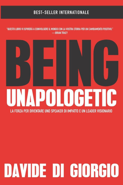 Being Unapologetic: La Forza Per Diventare Uno Speaker Di Impatto E Un Leader Visionario