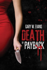 Title: Death by Payback, Author: Gary W Evans
