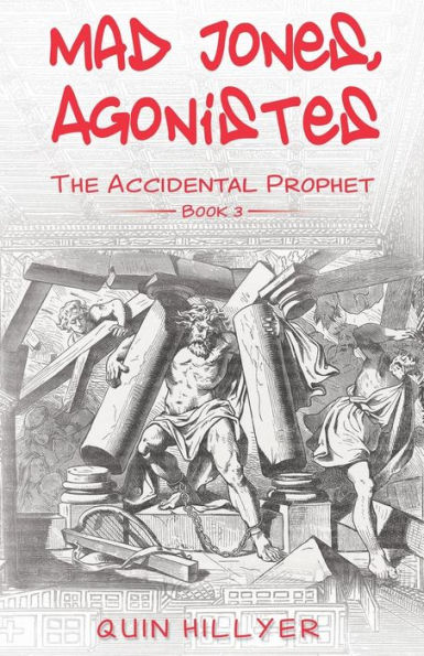 Mad Jones, Agonistes (The Accidental Prophet Book 3)