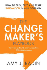 Download books audio The Change Maker's Playbook: How to Seek, Seed and Scale Innovation in Any Company