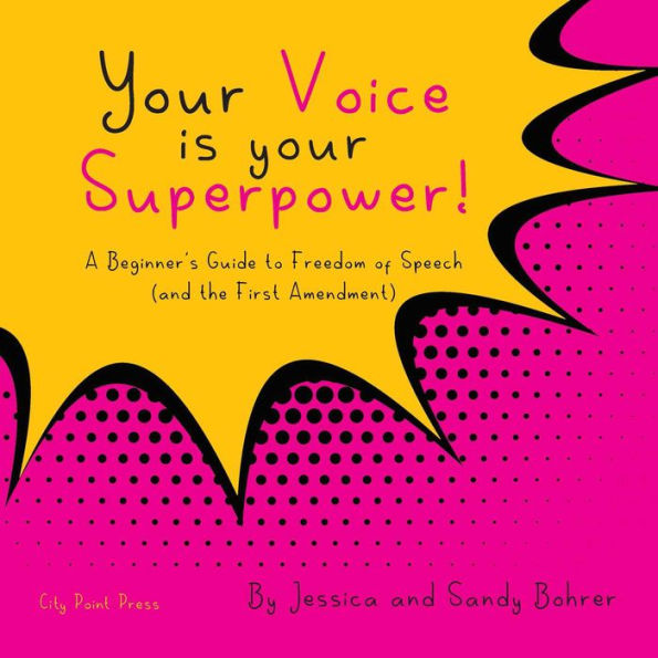 Your Voice is Your Superpower: A Beginner's Guide to Freedom of Speech (and the First Amendment)