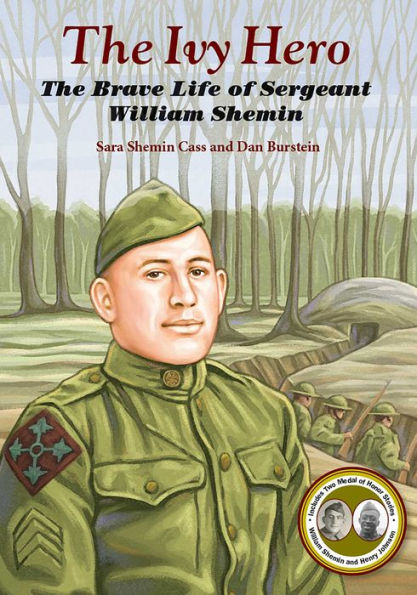 The Ivy Hero: Brave Life of Sergeant William Shemin