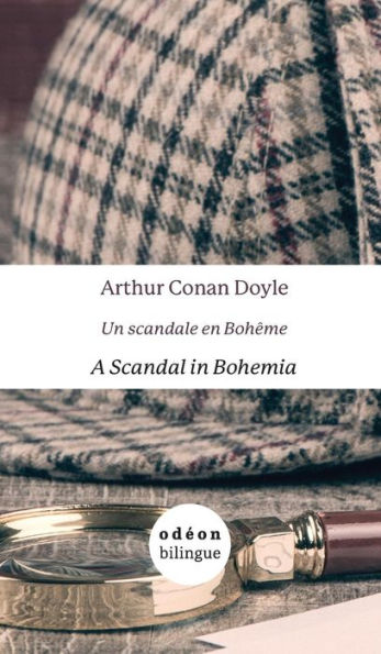 A Scandal in Bohemia / Un scandale en Bohême: English-French Side-by-Side