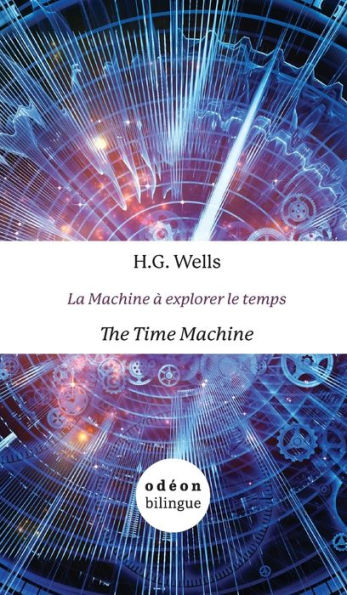 The Time Machine / La Machine ï¿½ explorer le temps: English-French Side-by-Side