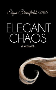 Title: Elegant Chaos, Author: Eryn Stansfield