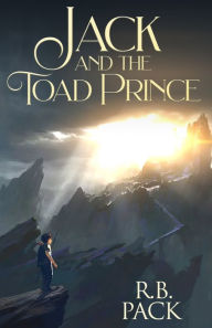 Title: Jack and the Toad Prince, Author: R.B. Pack
