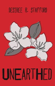 Title: Unearthed, Author: Desiree R. Stafford