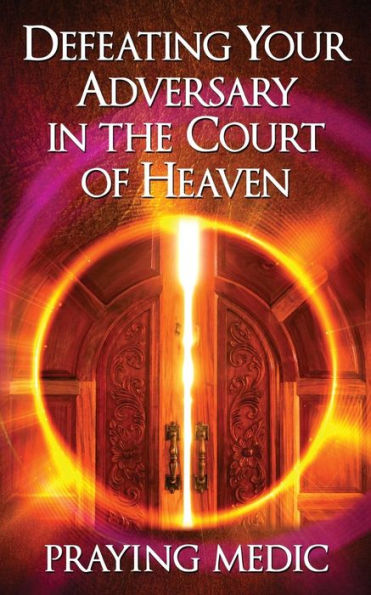 Defeating Your Adversary the Court of Heaven