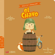 Title: Where is? / ¿Dónde está? El Chavo: A Bilingual Hide-and-Seek Book, Author: Patty Rodriguez