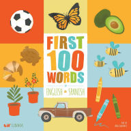 Title: First 100 Words in English and Spanish, Author: Ana Godinez