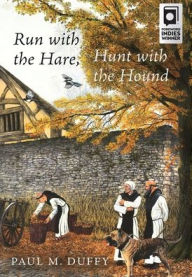 Title: Run with the Hare, Hunt with the Hound, Author: Paul M Duffy