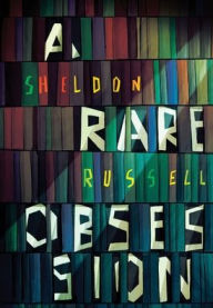 Title: A Rare Obsession, Author: Sheldon Russell