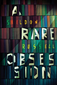 Title: A Rare Obsession, Author: Sheldon Russell