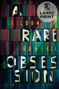 Title: A Rare Obsession, Author: Sheldon Russell