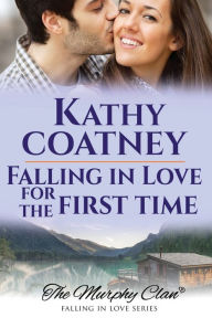 Title: Falling in Love for the First Time, Author: Kathy Coatney