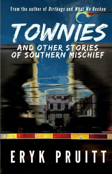 Townies: And Other Stories of Southern Mischief