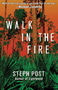 Title: Walk In The Fire, Author: Steph Post