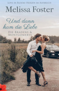 Title: Und dann kam die Liebe, Author: Melissa Foster