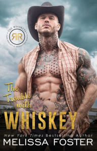 Title: The Trouble with Whiskey: Dare Whiskey, Author: Melissa Foster
