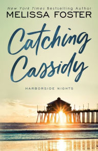 Title: Catching Cassidy, Author: Melissa Foster