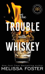 Title: The Trouble with Whiskey: Dare Whiskey (Special Edition), Author: Melissa Foster