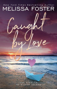 Title: Caught by Love: Archer Steele (Special Edition), Author: Melissa Foster