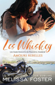 Title: Amours rebelles: Dixie Whiskey, Author: Melissa Foster