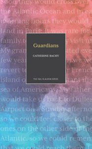 Electronic books free to download Guardians 9781948011853 by Catherine Bachy, Catherine Bachy (English literature)