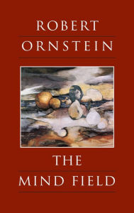 Title: The Mind Field: A Personal Essay, Author: Robert Ornstein