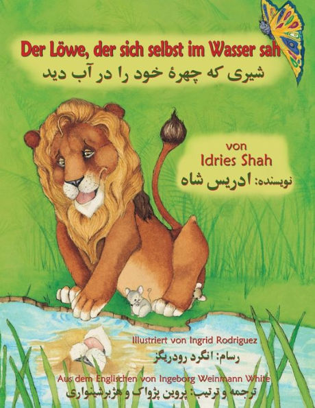 Der Lï¿½we, der sich selbst im Wasser sah: Zweisprachige Ausgabe Deutsch-Dari