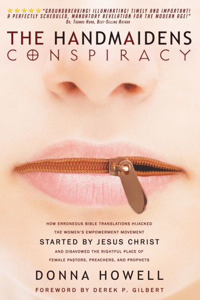 The Handmaiden's Conspiracy: How Erroneous Bible Translations Obscured the Women's Liberation Movement STARTED by JESUS CHRIST