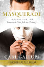 Masquerade: Prepare for the Greatest Con Job in History