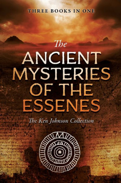 Ancient Mysteries of The Essenes: Ken Johnson Collection