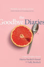 The Goodbye Diaries: A Mother-Daughter Memoir