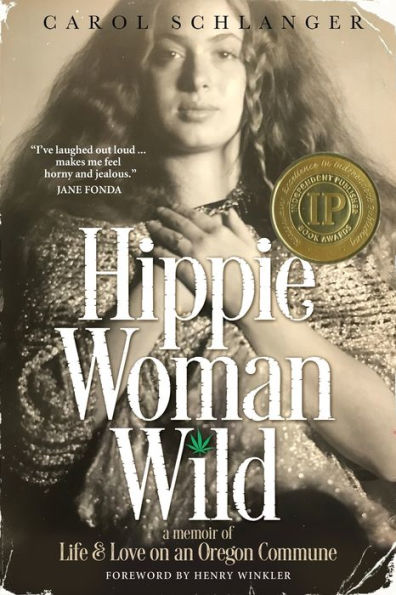 Hippie Woman Wild: A Memoir of Life & Love on an Oregon Commune